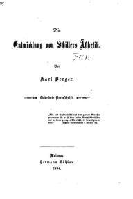 Title: Die Entwicklung von Schillers Ästhetik, Author: Karl Berger
