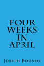 Four Weeks in April
