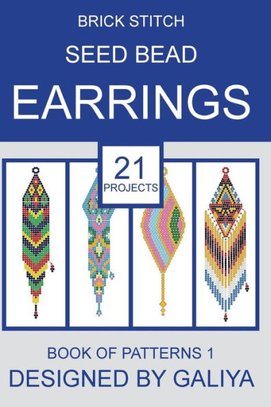 Brick stitch seed bead earrings. Book of patterns: 21 projects