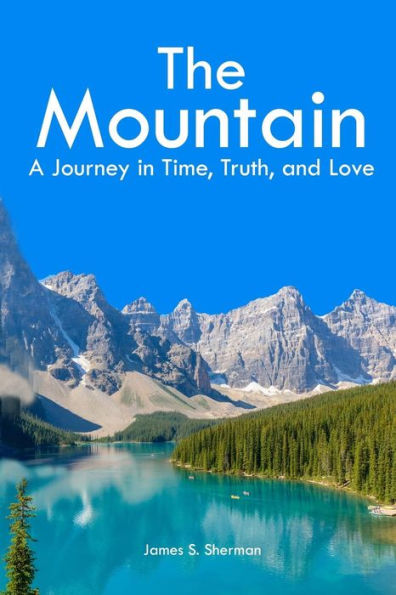 The Mountain: A Journey Time, Truth, and Love