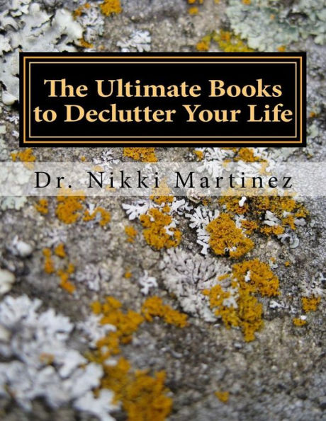 The Ultimate Books to Declutter Your Life: Organization, Developing Routines, Health, & Marriage and Divorce