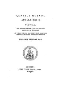 Title: Henrici Quinti, Angliae regis, gesta, Author: Benjamin Williams