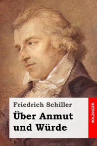 Title: Über Anmut und Würde, Author: Friedrich Schiller