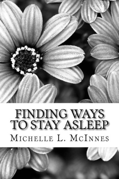 Finding Ways to Stay Asleep: Creating Peace in the Mind and Body