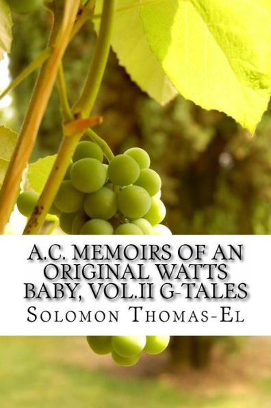 A.C. Memoirs of an Original Watts Baby, Vol.II G-Tales