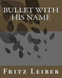 Bullet With His Name