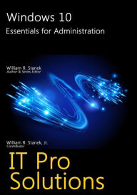 Title: Windows 10: Essentials for Administration, Author: Stanek William