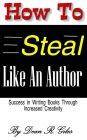 How to Steal Like an Author: Success in Writing Books Through Increased Creativity
