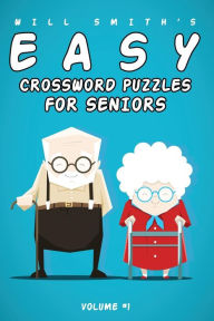 Title: Will Smith Easy Crossword Puzzles For Seniors - Vol. 1, Author: Will Smith