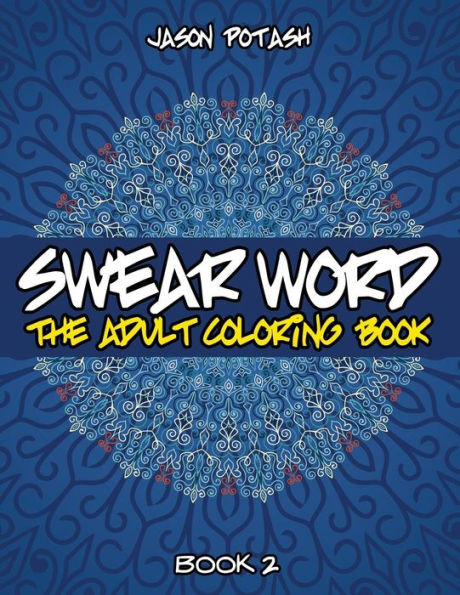 Swear Word The Adult Coloring Book - Vol. 2