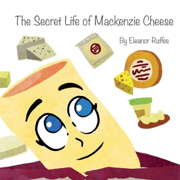 The Secret Life of Mackenzie Cheese