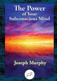 Title: The Power of Your Subconscious Mind, Author: Joseph Murphy