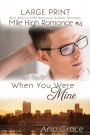 When You Were Mine Large Print: M/M Romance