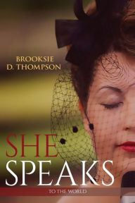 Title: She Speaks, Author: Brooksie D Thompson