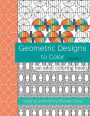 Geometric Designs to Color: An Adult Coloring Book