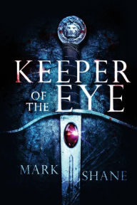 Title: Keeper of the Eye, Author: Mark Shane