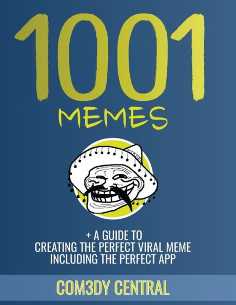 Memes: 1001 OF THE BEST MEMES + EXTRAS (illustrated): (funny, appropriate, inappropriate, hilarious, jokes, best meme, memes 2016)