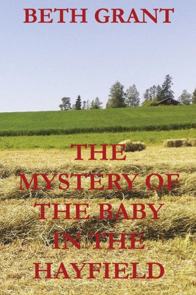 The Mystery Of The Baby In The Hayfield