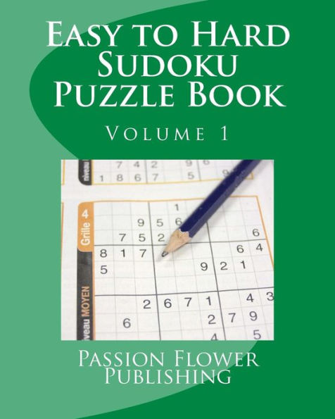 Easy to Hard Sudoku Puzzle Book: Volume 1