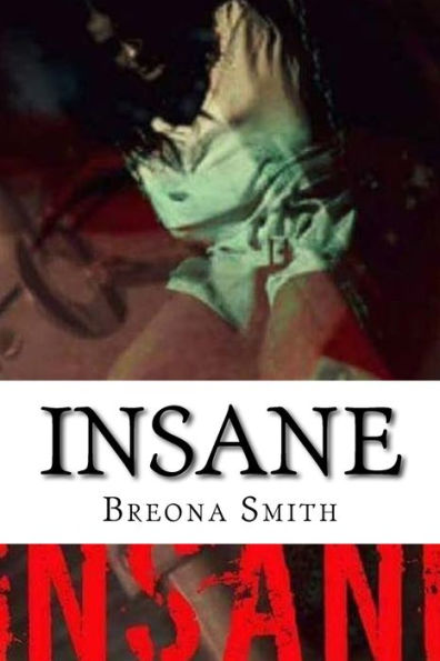 Insane: Breona Smiths Story