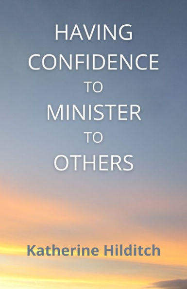 Having Confidence to Minister to Others