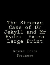 The Strange Case of Dr Jekyll and Mr Hyde: Extra Large Print