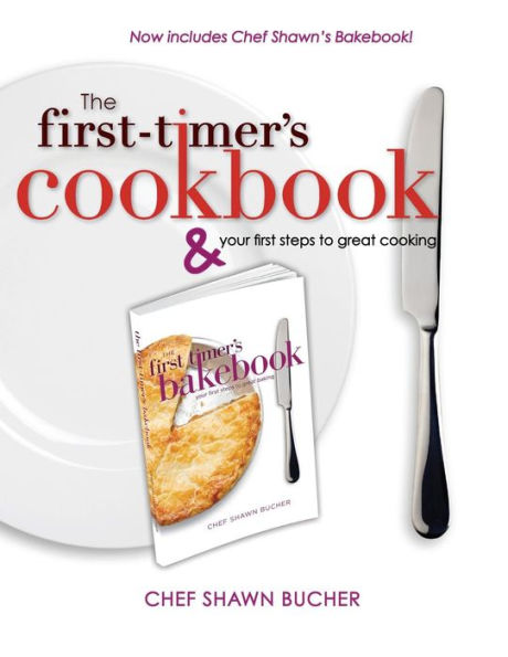 First Timer's Cookbook and Bakebook: Your First Steps to Great Cooking