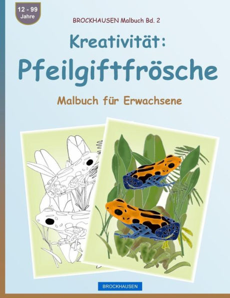 BROCKHAUSEN Malbuch Bd. 2 - Kreativität: Pfeilgiftfrösche: Malbuch für Erwachsene