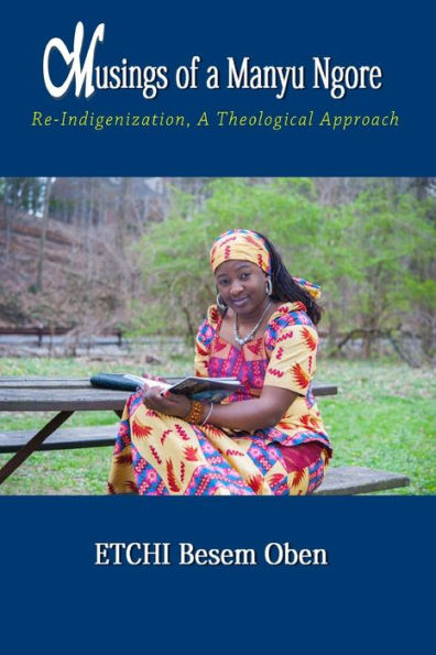 Musings of a Manyu Ngore: Re-Indigenization, A Theological Approach