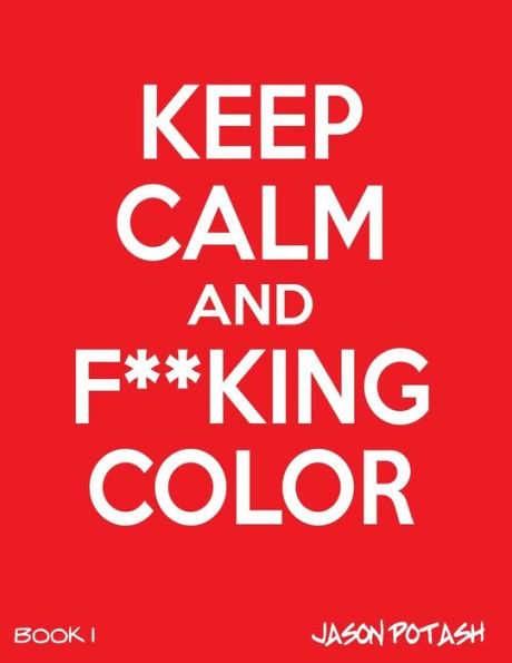 Keep Calm And F--cking Color -Vol. 1