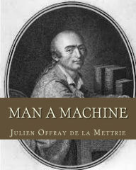 Title: Man A Machine, Author: Julien Offray De La Mettrie