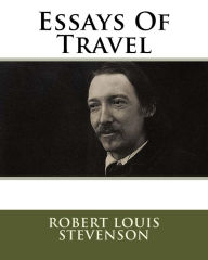 Title: Essays Of Travel, Author: Robert Louis Stevenson