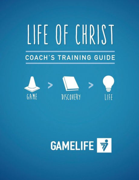 Coach's Training Guide - Life of Christ