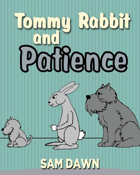 Tommy Rabbit and Patience