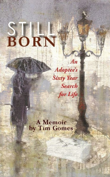 Stillborn: An Adoptee's Sixty Year Search for Life