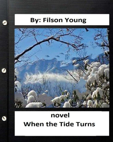 When the tide turns. NOVEL Filson Young (World's Classics)