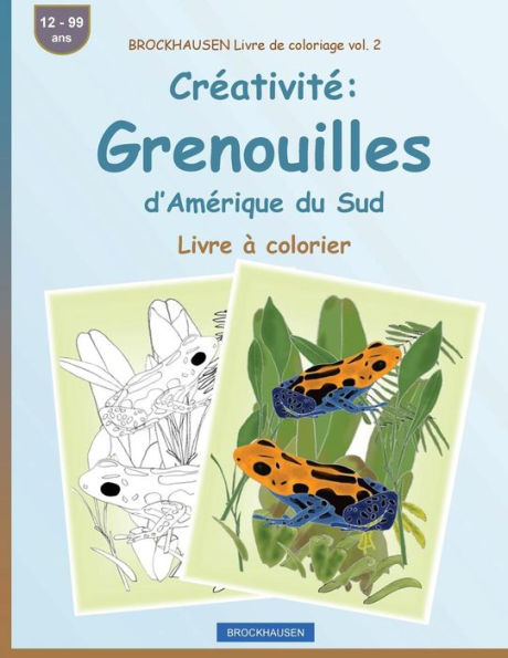 BROCKHAUSEN Livre de coloriage vol. 2 - Créativité: Grenouilles d'Amérique du Sud: Livre à colorier