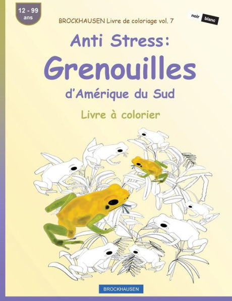 BROCKHAUSEN Livre de coloriage vol. 7 - Anti Stress: Grenouilles d'Amérique du Sud: Livre à colorier