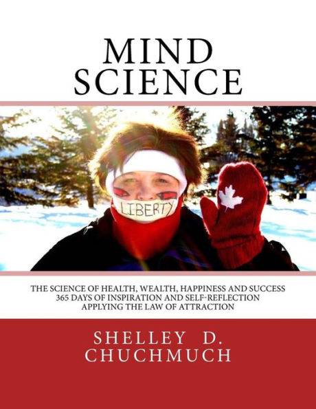 Mind Science: The Science of Health, Wealth, Happiness and Success