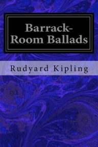 Title: Barrack-Room Ballads, Author: Rudyard Kipling