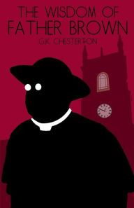 Title: The Wisdom of Father Brown, Author: G. K. Chesterton