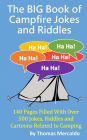 The BIG Book of Campfire Jokes and Riddles: 140 Pages Filled With Over 500 Jokes and Riddles Related to Camping