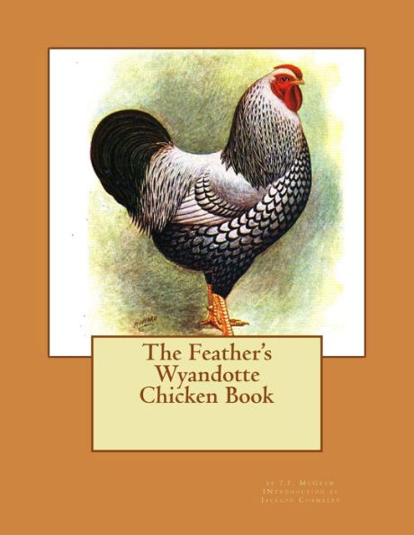 The Feather's Wyandotte Chicken Book: Chicken Breeds Book 21