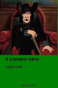 Title: Il corsaro nero, Author: Salgari Emilio LeggereGiovane