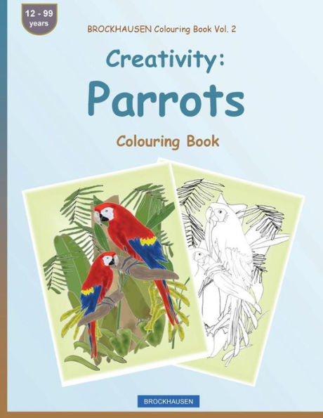 BROCKHAUSEN Colouring Book Vol. 2 - Creativity: Parrots: Colouring Book