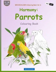 Title: BROCKHAUSEN Colouring Book Vol. 6 - Harmony: Parrots: Colouring Book, Author: Dortje Golldack