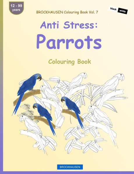 BROCKHAUSEN Colouring Book Vol. 7 - Anti Stress: Perroquets: Colouring Book