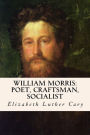 William Morris: Poet, Craftsman, Socialist