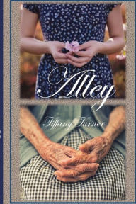 Title: Alley, Author: Tiffany Turner
