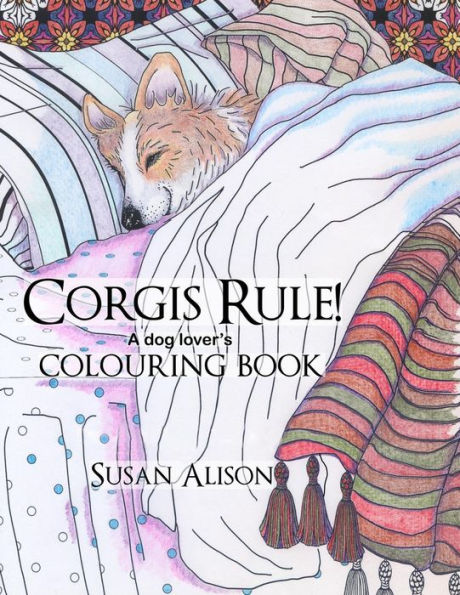 Corgis Rule! A dog lover's colouring book